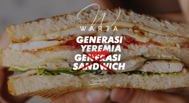 GENERASI YEREMIA BUKAN GENERASI SANDWICH