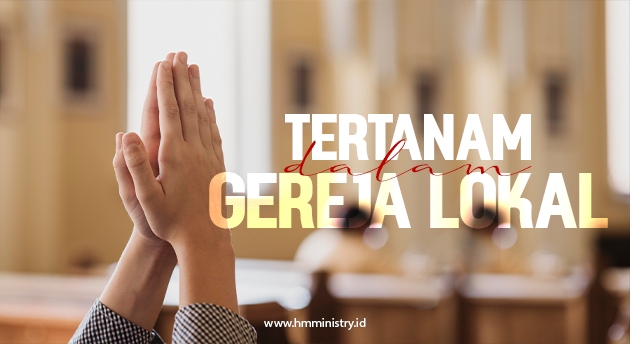 TERTANAM DALAM GEREJA LOKAL