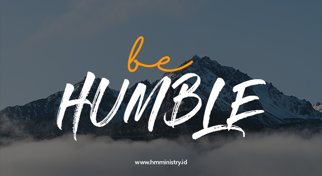 BE HUMBLE