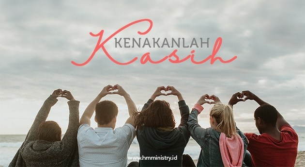 KENAKANLAH KASIH