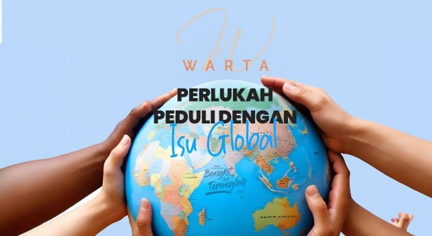 PERLUKAH PEDULI DENGAN ISU-ISU GLOBAL?