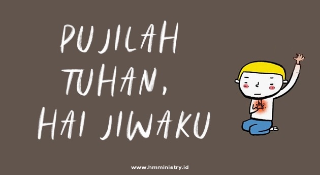 PUJILAH TUHAN, HAI JIWAKU