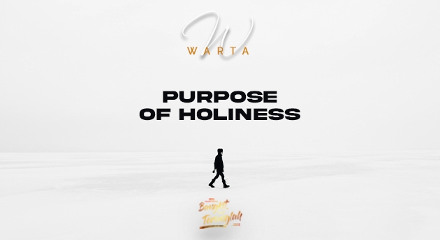 PURPOSE OF HOLINESS