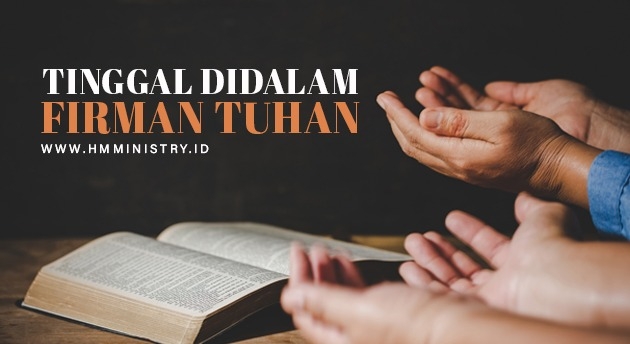 TINGGAL DI DALAM FIRMAN TUHAN