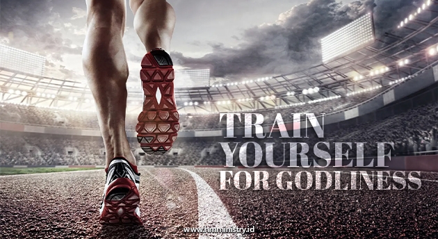 TRAIN YOURSELF FOR GODLINESS