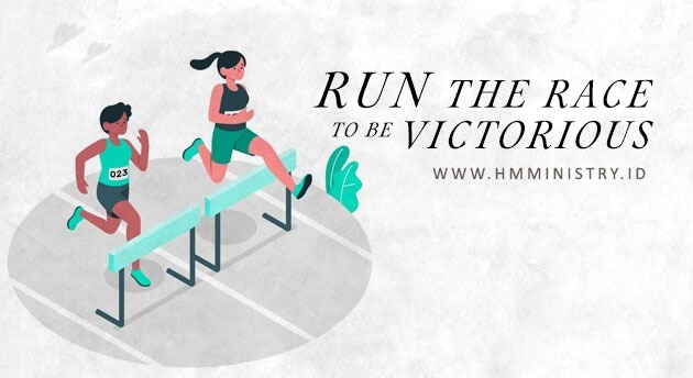 RUN THE RACE TO BE VICTORIOUS