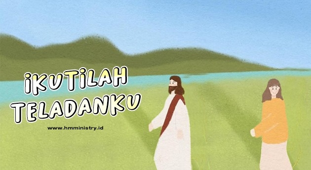 IKUTILAH TELADANKU