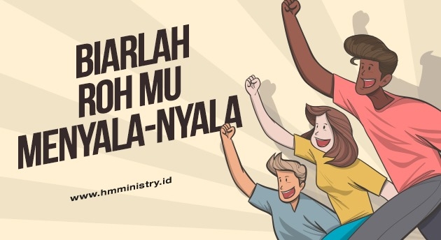 BIARLAH ROH MU MENYALA-NYALA